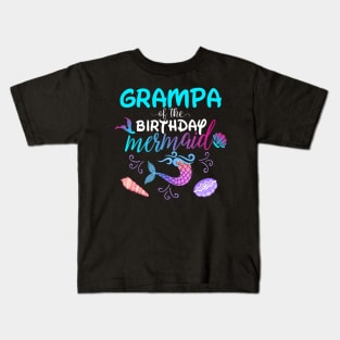 Grampa Of The Birthday Mermaid Matching Family Kids T-Shirt